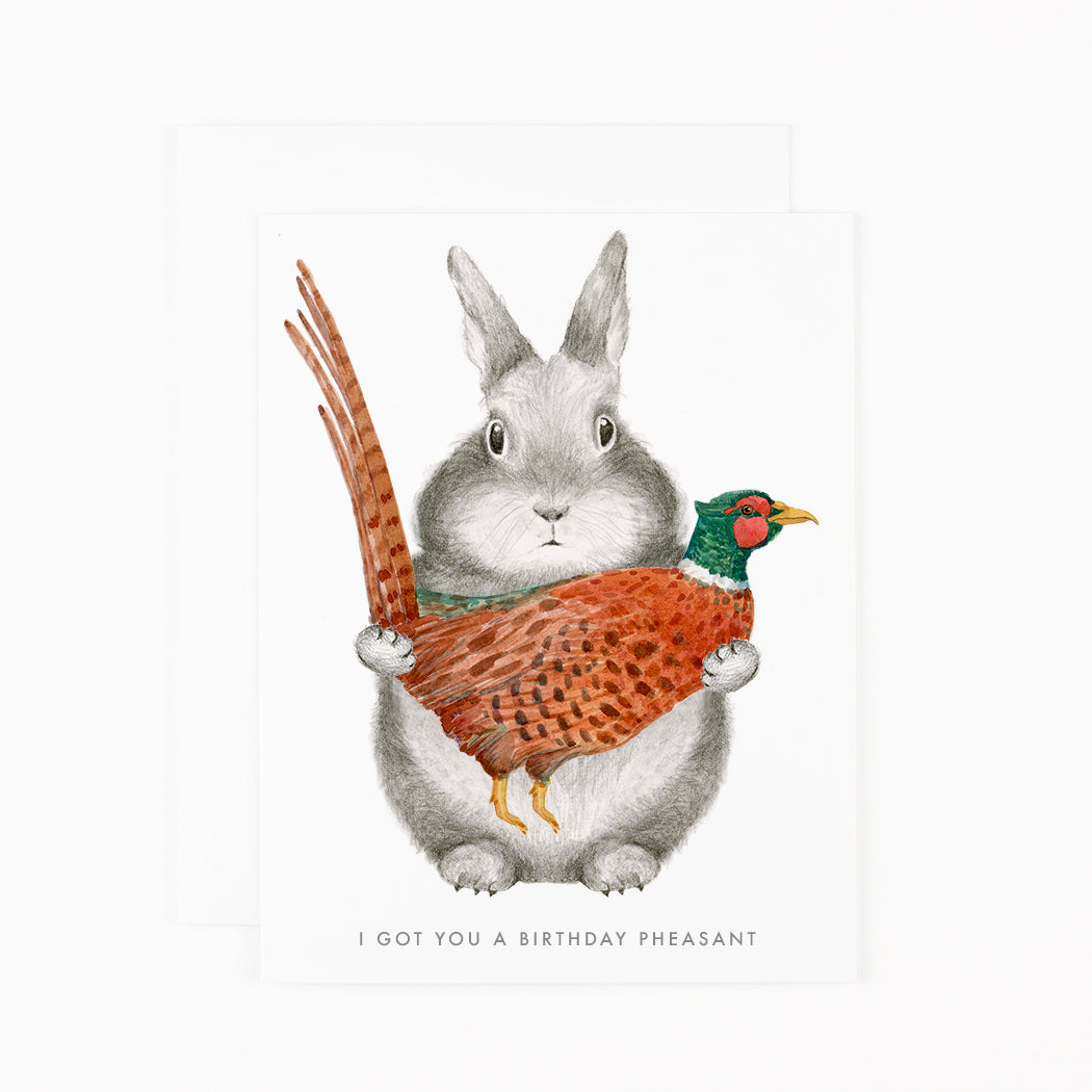 I got You a Birthday Pheasant