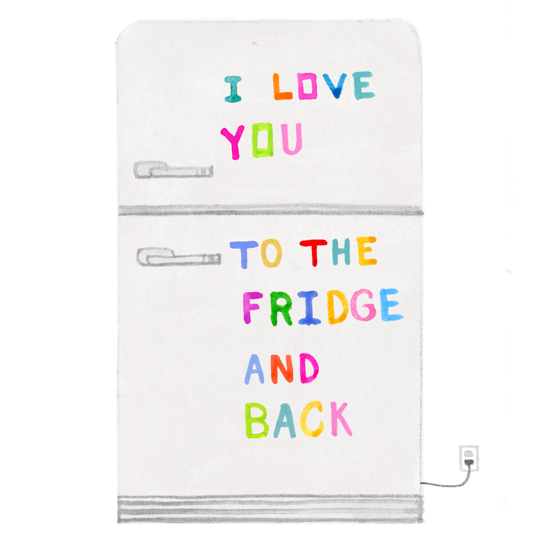 Love You To The Fridge  